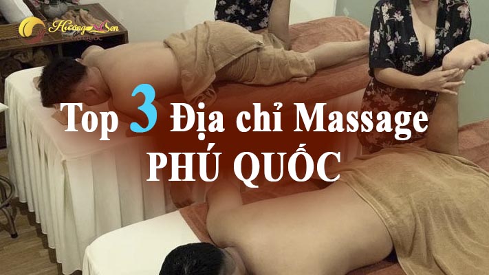 Tốp 3 Địa chỉ massage tại Phú Quốc